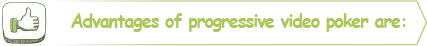 Advantages of progressive video poker